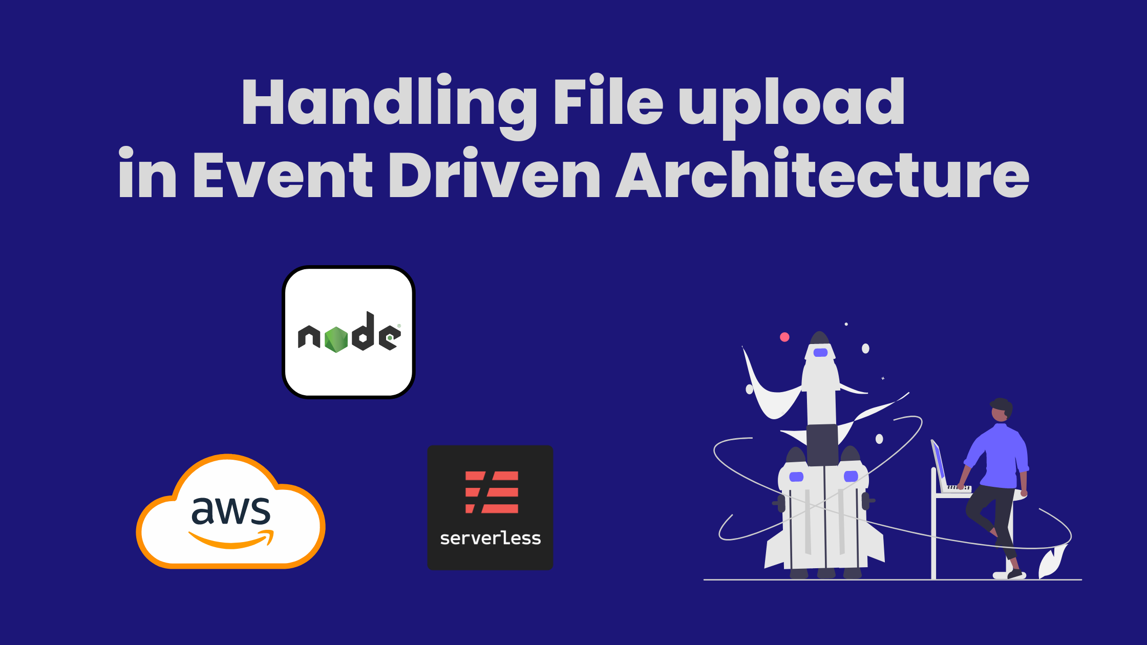 Handling File upload in Event driven architecture